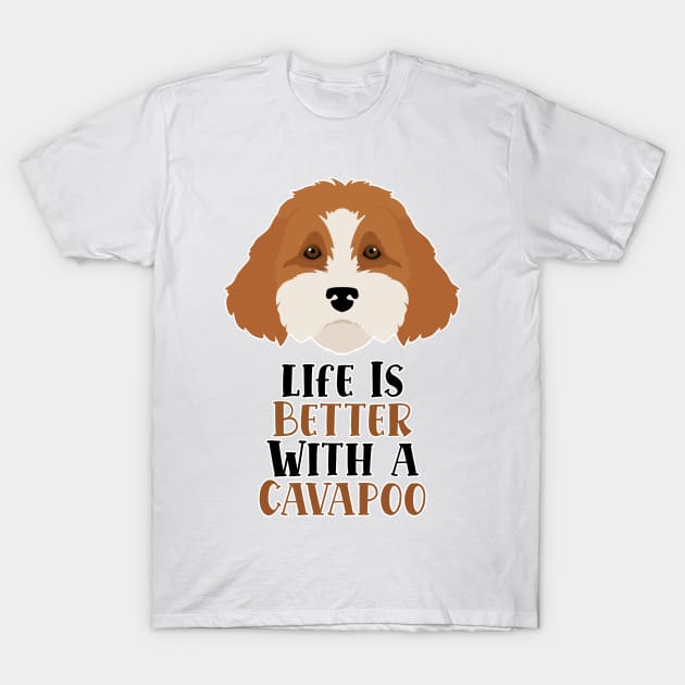 Life is Better With A Cavapoo T-Shirt by nextneveldesign